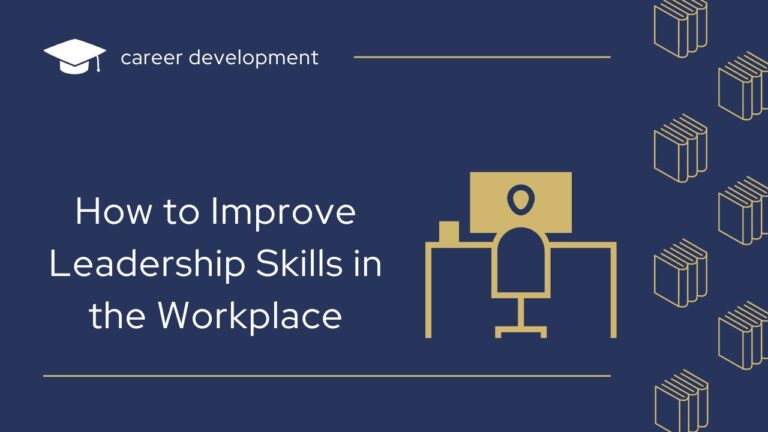 How to Improve Leadership Skills in the Workplace?
